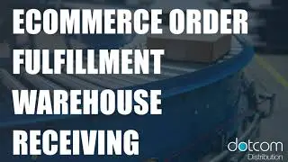 eCommerce Order Fulfillment: How Receiving Works