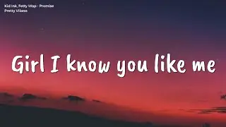 Kid Ink - Promise (Lyrics) ft. Fetty Wap // 