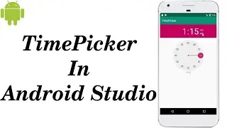 TimePicker in Android Studio | Time Selection in Android Studio | How to