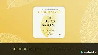 KAI KŪNAS SAKO NE. Gaber Maté audioknyga | Audioteka.lt