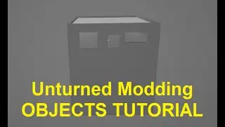 Unturned Modding : Objects (includes how to get the Bundle Tools, Tags and Layers)