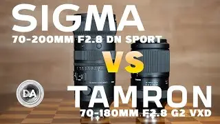 Sigma 70-200mm F2.8 DN Sport vs Tamron 70-180mm F2.8 G2  | Which is the Best Bang for Your Buck?