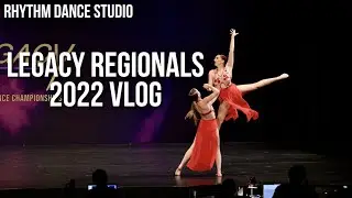 Rhythm Dance Studio: Legacy Regionals 2022 Vlog