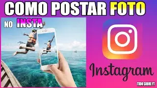 COMO POSTAR UMA FOTO NO INSTAGRAM fácil, Publicação Padrão (iniciantes)
