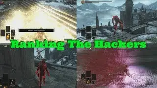 Dark Souls 3 Hacker City! - Ranking the Hackers!