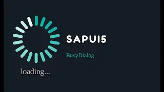 How to Use Busydialog | SAPUI5 | OPENUI5