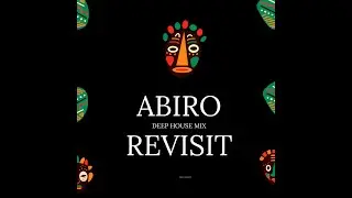 Abiro (Deep House Revisit)