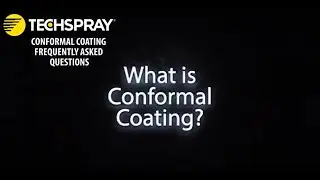 Techspray FAQ: What Is A Conformal Coating?
