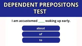 Dependent Prepositions Test – Can you pass this prepositions test?– English Grammar Test