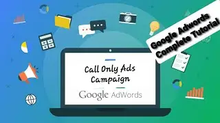 Google Adwords Tutorial Call Only Campaign in Urdu & Hindi