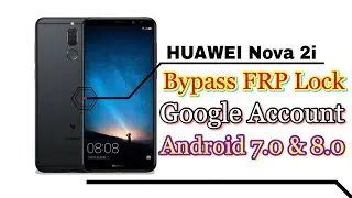 Huawei Nova 2i Bypass Google Account (FRP) Android 8.0