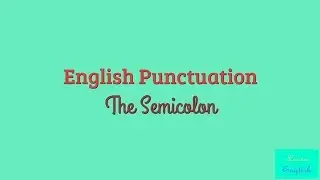 7-Ponctuation made simple [The Semicolon]