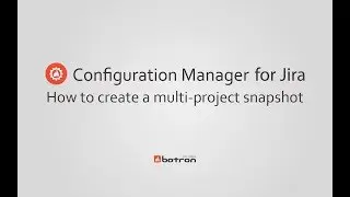Configuration Manager for Jira: How to create multi-project snapshot