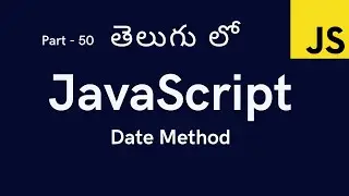 50. Date Method in JavaScript || JavaScript Tutorial for Beginners in Telugu