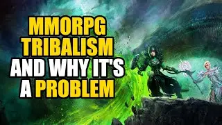 Why MMORPG Tribalism is bad for the Genre