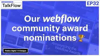 #32: Our Webflow Award Nominations | TalkFlow