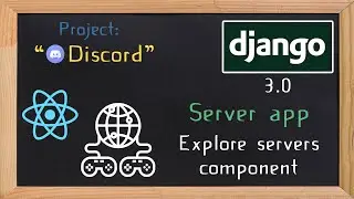 Django and ReactJS together - Server app explore servers component | 16