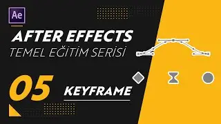 KEYFRAME ( ANAHTAR KARE ) NEDİR ? | After Effects - Temel Eğitim Serisi 05