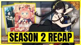 Spy x Family Season 2 - FULL RECAP