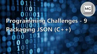 Programming Challenges - 9 - Packaging JSON Library (C++)