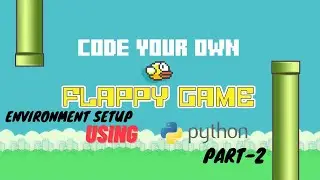 Animating the bird and adding the  pipes | Game Development for beginners with Python