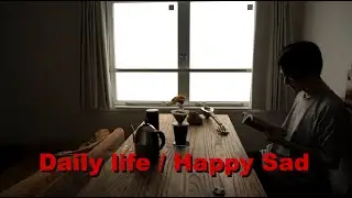 Daily life / Happy Sad  (Music of Everyday Life)