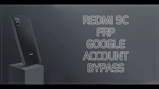 Xiaomi Redmi 9C, FRP Google Account Bypass, Easy Steps | October 2022