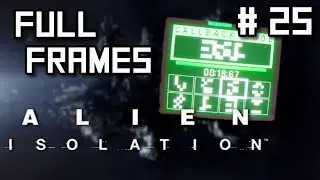 Ohhhh That's Not Blood - Full Frames | Alien Isolation Gameplay #25