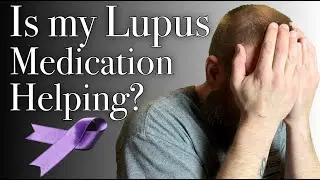 Is my Lupus Medication Working? | Hydroxychloroquine & SLE