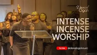DANIEL OGAH - INTENSE INCENSE WORSHIP @TheOliveBrookChurch