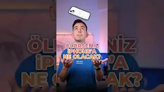 Ölürseniz iPhone'a ne olacak?