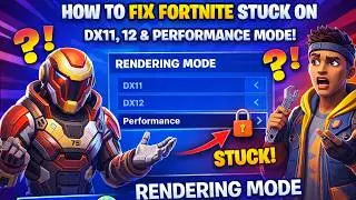 Fix Fortnite Stuck on DX11, DX12 or Performance Mode (Rendering Mode Not Changing)