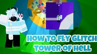 how to fly glitch in tower of hell.. (Roblox)