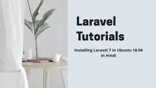 Installing Laravel 7 in Ubuntu 18.04 in Hindi