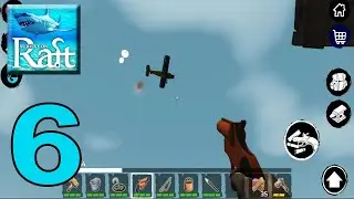 Survival On Raft: Crafting In The Ocean - Gameplay Walkthrough Part 6