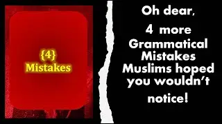 Muslim Translators sanitize the Qur'an's Grammatical mistakes! (#11)
