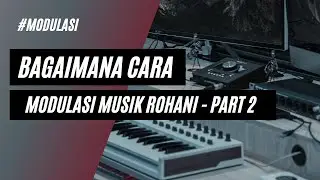 Modulasi | Part 2 | Naik 3 Semitone