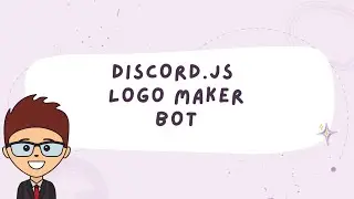 LOGO MAKER BOT | DISCORDJS V13 TUTORIALS