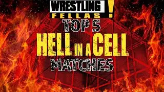 THE FELLAS TOP 5 HELL IN A CELL MATCHES