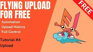FREE Version Flying Upload - Tutorial #6 Upload