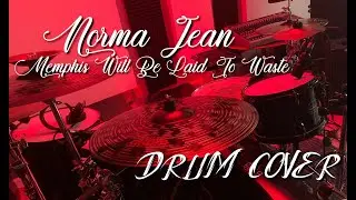 Norma Jean - Memphis Will Be Laid To Waste Drum Cover
