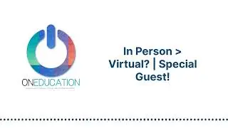 OnEducation - In Person Virtual? | Special Guest!