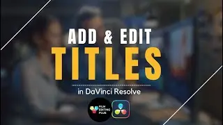 HOW TO ADD TITLES TO YOUR EDIT IN DAVINCI 18 | DAVINCI TUTORIALS