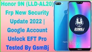 Honor 9N (LLD-AL20) Frp New Security Update 2022 | Google Account Unlock EFT Pro Tested By GsmBj
