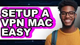 How to Setup a VPN on Mac Easy (UPDATED)