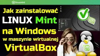 Jak zainstalować LINUX (Mint) 🐧 na Windows | VirtualBox