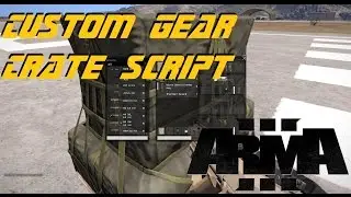 ARMA 3 Editor - Custom Gear Crate Script