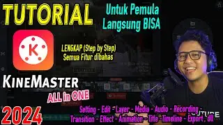 Tutorial KINEMASTER Untuk Pemula | APLIKASI EDITING VIDEO TERBAIK PADA SMARTPHONE