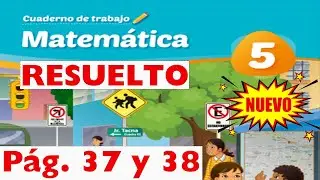 Quinto grado - Pagina 37 y 38 - Cuaderno de trabajo de matemática - RESUELTO