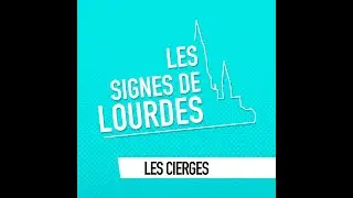Les cierges - Les signes de Lourdes